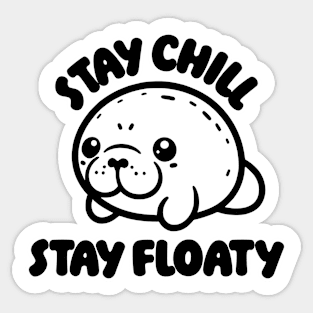 Stay Chill Stay Floaty Manatee T-Shirt – Perfect for Relaxation Lovers Sticker